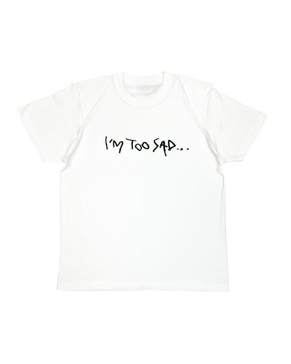 INSIDE OUT TEE / I'M TOO SAD...